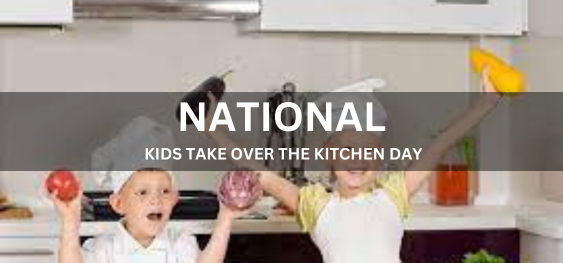 NATIONAL KIDS TAKE OVER THE KITCHEN DAY [राष्ट्रीय बच्चों ने रसोई दिवस पर कब्ज़ा कर लिया]